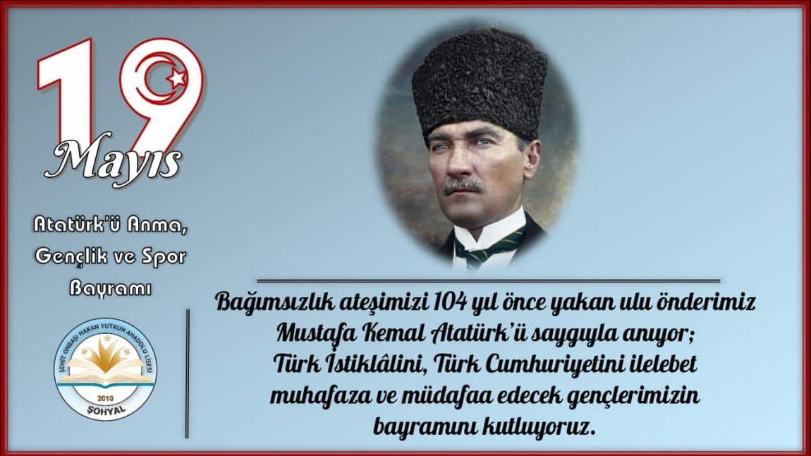 19 Mayıs Atatürk'ü Anma, Gençlik ve Spor Bayramımız Kutlu Olsun. 
